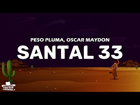Peso Pluma, Oscar Maydon - SANTAL 33 (Letra/Lyrics)