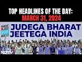 INDIA Blocs Mega Show Of Strength Today | Top Headlines Of The Day: March 31, 2024
