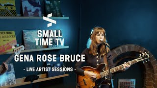 Small Time TV Live Artist Sessions -  Gena Rose Bruce
