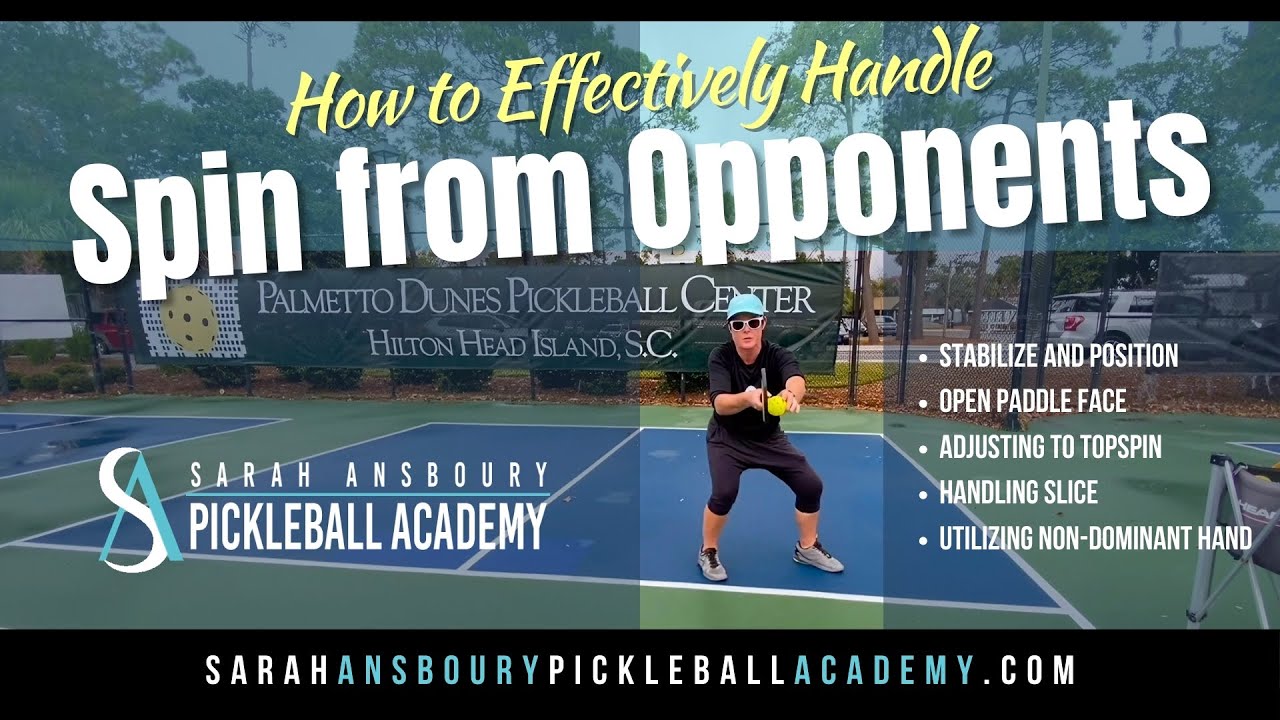 How To Effectively Handle Spin From Your Opponents in Pickleball - Sarah Ansboury