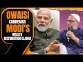 Asaduddin Owaisi Slams PM Modis Allegations on Wealth Distribution | News9