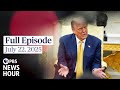 PBS News Hour full episode, July 22, 2025