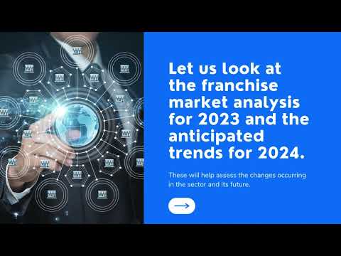 Franchise Market Analysis 2023 and Anticipated Trends for 2024