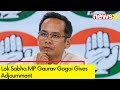 Lok Sabha MP Gaurav Gogoi Gives Adjournment | Discusses Security Breach | NewsX