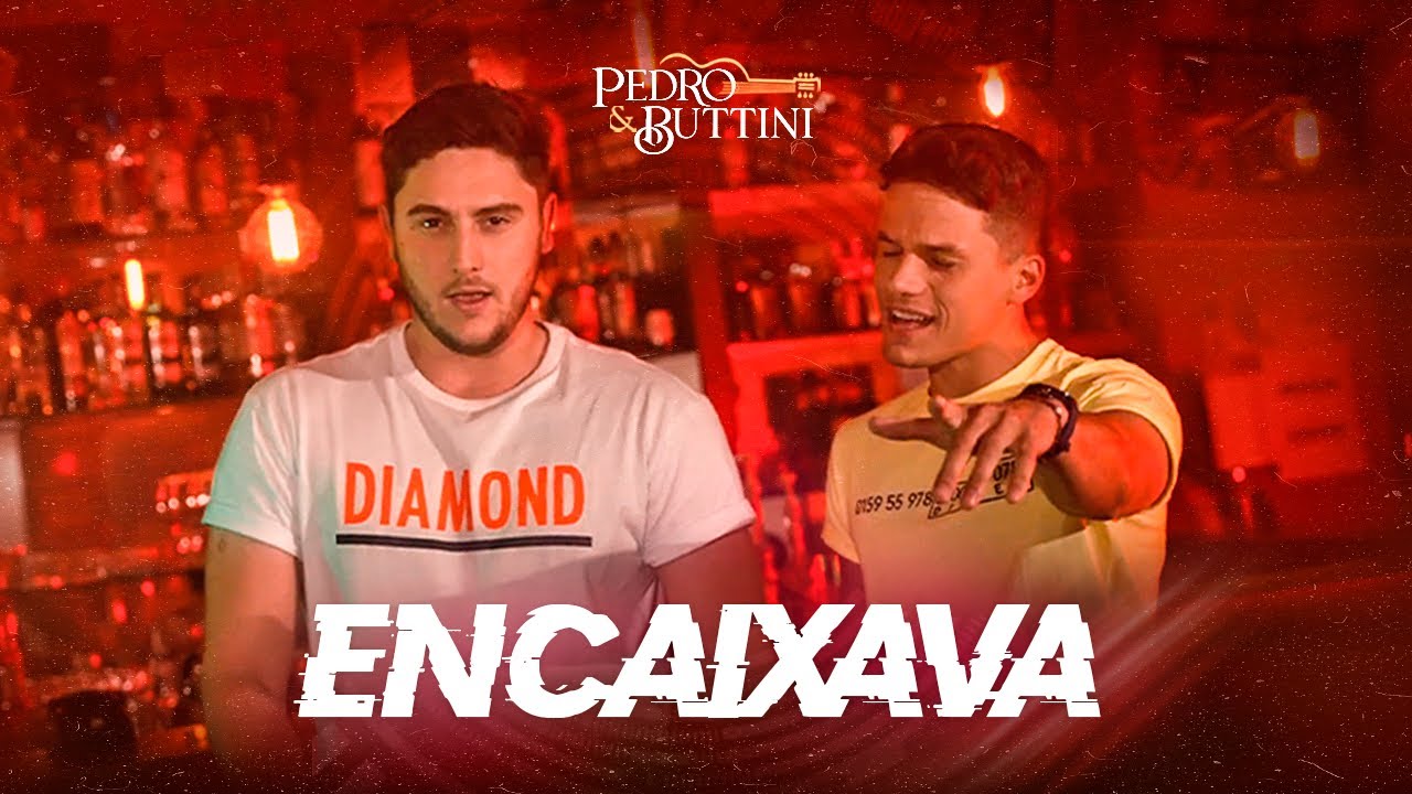 Pedro e Buttini – Encaixava