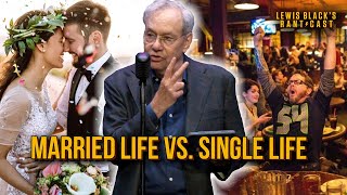 Married Life vs. Single Life | Lewis Black's Rantcast clips