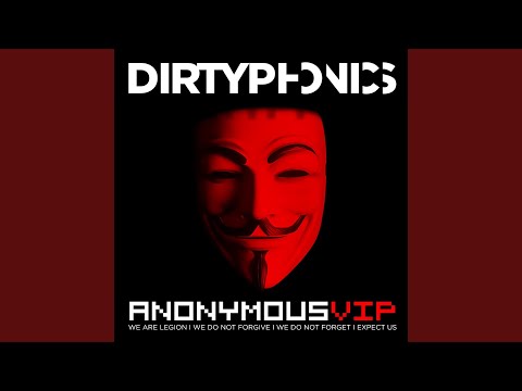 Dirtyphonics - Anonymous (VIP)