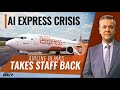 Air India Express News | Breakthrough In Air India Express Row, Terminated Workers Being Reinstated