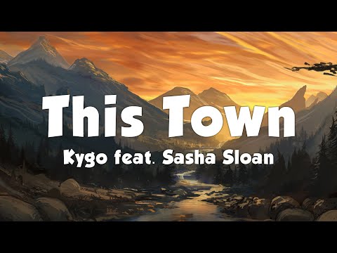 Kygo feat. Sasha Sloan - This Town (Lyrics)