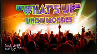 &quot;What&#39;s Up&quot; - 4 Non Blondes (Fool House - The Ultimate 90&#39;s Dance Party cover) (HD)