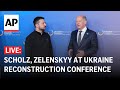 LIVE: Scholz, Zelenskyy hold joint news conference on the reconstruction of Ukraine