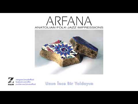 ARFANA - Uzun İnce Bir Yoldayım (Aşık Veysel Şatıroğlu)