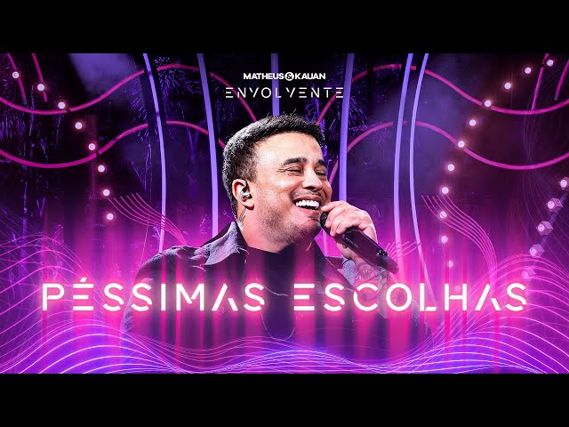 Matheus & Kauan - Péssimas Escolhas #Envolvente