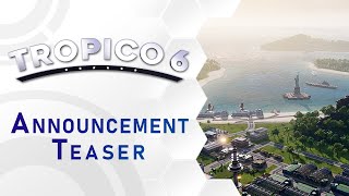 Tropico 6 - Bejelentés Teaser