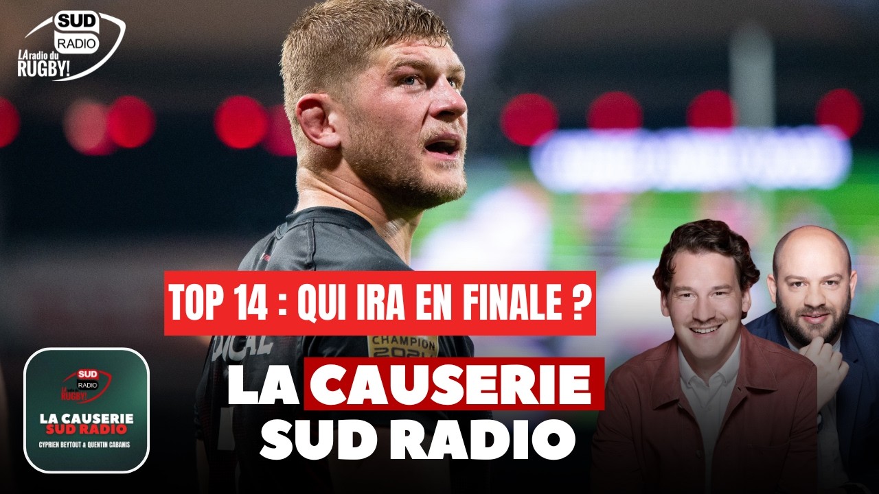 Top 14 : qui ira en finale ? - La Causerie Sud Radio