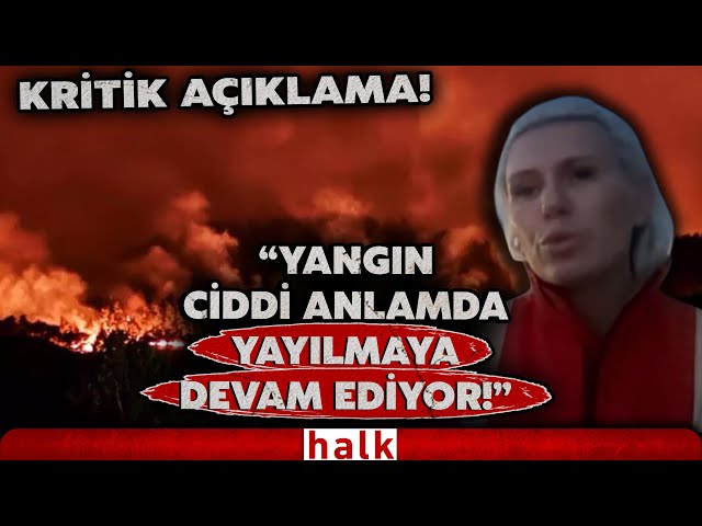 "YANGIN YAYILMAYA DEVAM EDİYOR!" Melek Subaşı Halk TV'de orman yangını için çağrı yaptı!