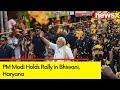 PM Modi Holds Rally in Bhiwani, Haryana | BJPs Campaign for 2024 General Elections | NewsX