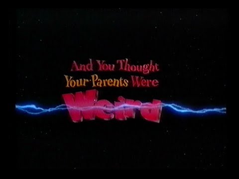 And You Thought Your Parents Were Weird'