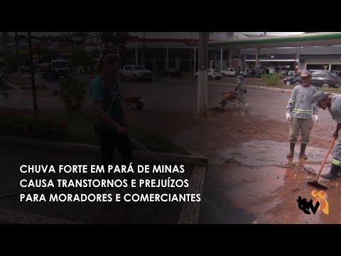 Vídeo: Chuva forte em Pará de Minas causa transtornos e prejuízos para moradores e comerciantes