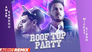 Rooftop Party - Amar Sandhu & Mickey Singh | Punjabi Song