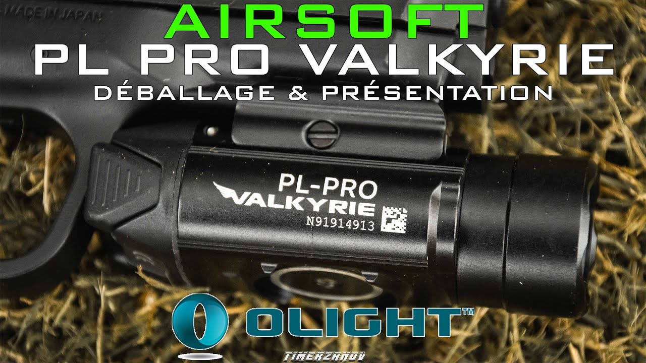 AIRSOFT - Olight PL Pro Valkyrie - Déballage et présentation (OLIGHT) [FR]
