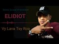 ELIDIOT  Vy Lava Tsy Roa  ( Nouveaut Audio Officiel 2017 )