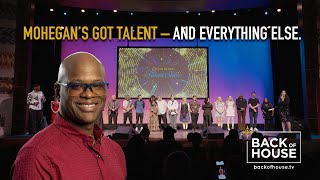 Mohegan’s Got Talent – and Everything Else — Back of House Season 9