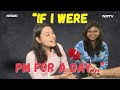 Lok Sabha Elections 2024 | If I were Prime Minister for a day...  | #NDTV18KaVote  - 03:31 min - News - Video