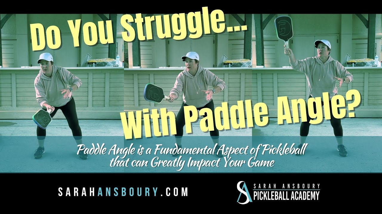 Do You Struggle With Pickleball Paddle Angle?