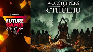 Worshippers of Cthulhu Gameplay Trailer - Future Games Show Gamescom 2024