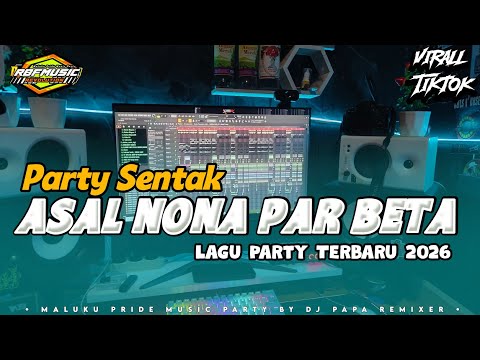 PARY SENTAK _ASAL NONA PAR BETA _DJPAPA RMXR _TERBARU 2026