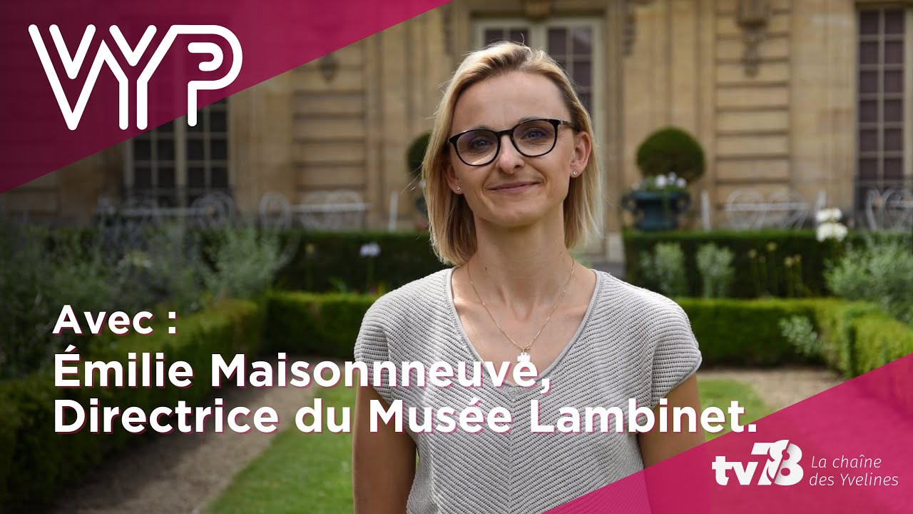 VYP avec Émilie Maisonneuve, conservateur du patrimoine et directrice du musée Lambinet