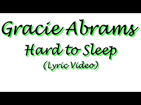 Gracie Abrams - Hard to Sleep (Lyric Video)