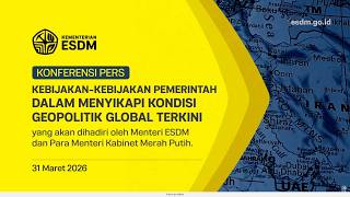 Konferensi Pers KEBIJAKAN-KEBIJAKAN PEMERINTAH DALAM MENYIKAPI KONDISI GEOPOLITIK GLOBAL TERKINI