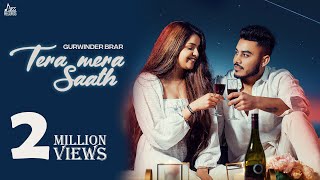 Tera Mera Saath – Gurwinder Brar Ft Muskaan Chauhan | Punjabi Song Video HD