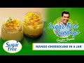 Mango Cheesecake in a Jar | Sugar Free Sundays with Sanjeev Kapoor | Sanjeev Kapoor Khazana