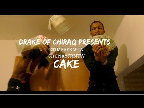 ChunkyfrmTw + 2timesFrmTw - Cake | Dir.By @DrakeofChiraq | Prod. By bckgrnd