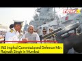 INS Imphal Commissioned | Defence Min Rajnath Singh in Mumbai  | NewsX