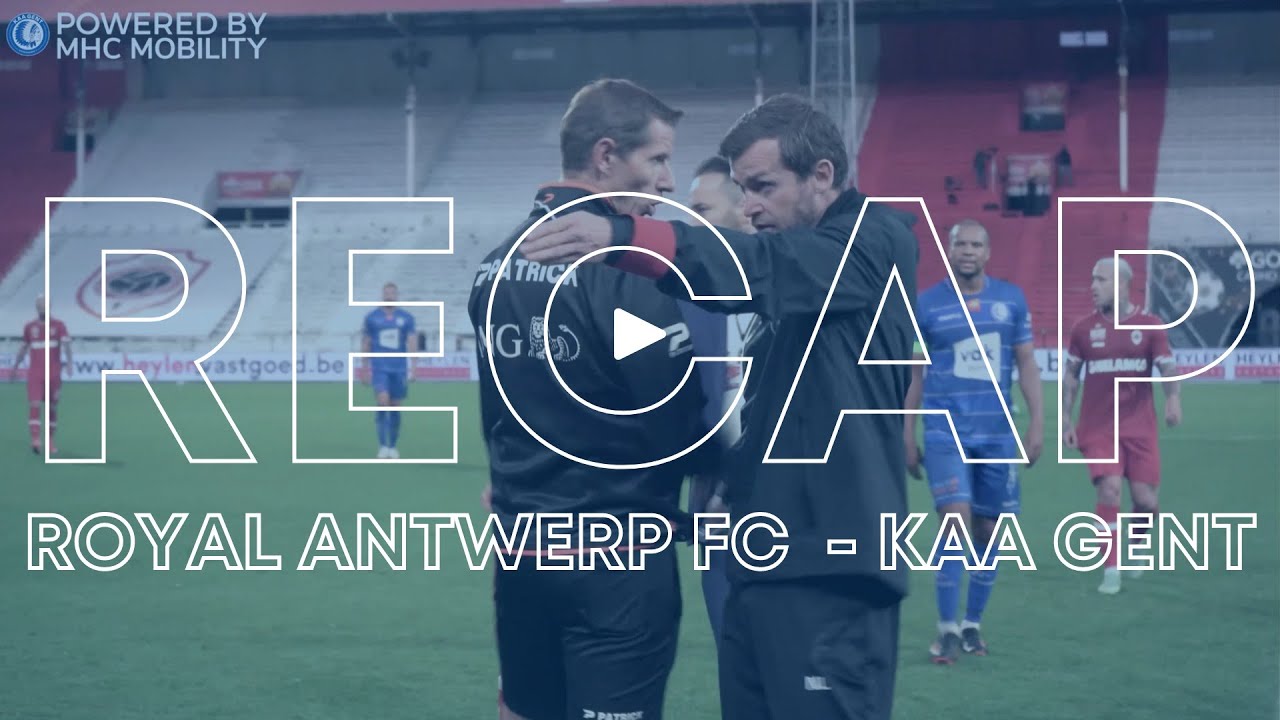 Recap Royal Antwerp FC - KAA Gent