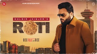 ROTI ~ Kulbir Jhinjer | Punjabi Song