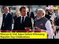 Macron to Visit Jaipur | Will Witness Republic Day Celebrations | NewsX