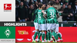 Werder On A Roll! | SV Werder Bremen — Union Berlin 4-1 | Highlights | Matchday 15 – Bundesliga