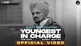 YOUNGEST IN CHARGE Sidhu Moose Wala ft SUNNY MALTON | Punjabi Song