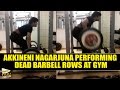 Exclusive: Hero Nagarjuna Performing Deadly Barbell Squats at Gym
