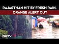 Rajasthan Rain | Another Spell Of Heavy Rain Lashes Rajasthan; Orange Alert Issued