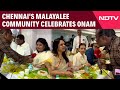 Onam 2025: Chennais Malayalee Community Celebrates with Grandeur and Tradition