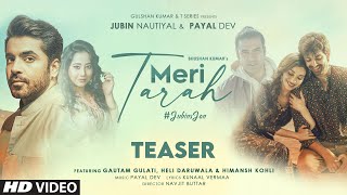 Meri Tarah - Jubin Nautiyal & Payal Dev ft Gautam Gulati, Heli Daruwala