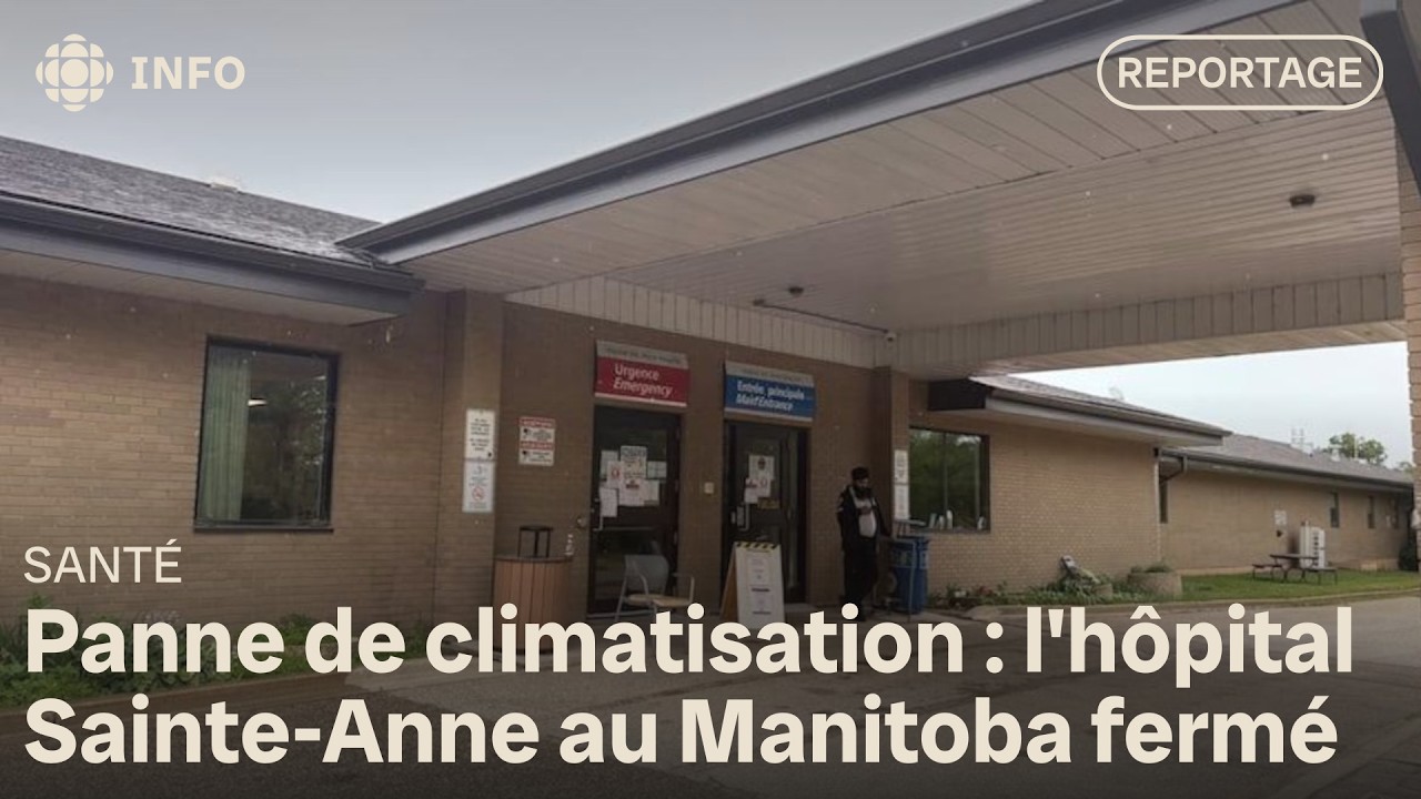 Climatisation en panne : l'hôpital Sainte-Anne fermé au Manitoba