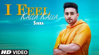I Feel Kalla Kalla – Sikka