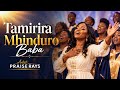 Praise Rays - Tamirira Mhinduro Baba